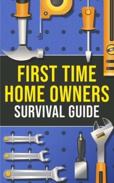 Cover for Joshua Harper · First-Time Homeowner's Survival Guide (Pocketbok) (2021)