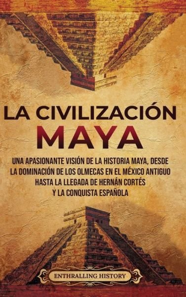 Cover for Enthralling History · La civilizacin maya (Hardcover bog) (2022)