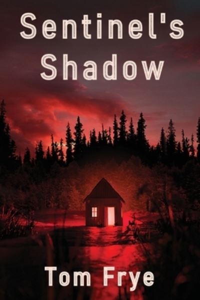 Sentinel's Shadow - Tom Frye - Książki - White Cat Publications, LLC. - 9781958557280 - 2 grudnia 2022