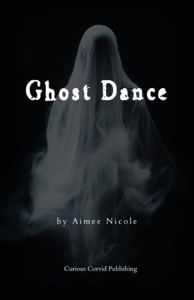 Cover for Aimee Nicole · Ghost Dance (Book) (2024)