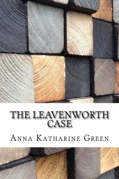 Cover for Anna Katharine Green · The Leavenworth Case (Paperback Bog) (2017)