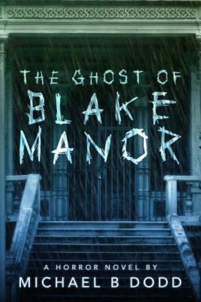 Cover for Michael Dodd · The Ghost of Blake Manor (Paperback Book) (2017)