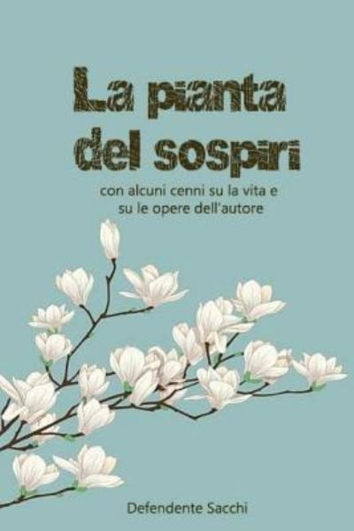 Cover for Defendente Sacchi · La Pianta Dei Sospiri Con Alcuni Cenni Su La Vita E Su Le Opere Dell'autore (Paperback Bog) (2017)