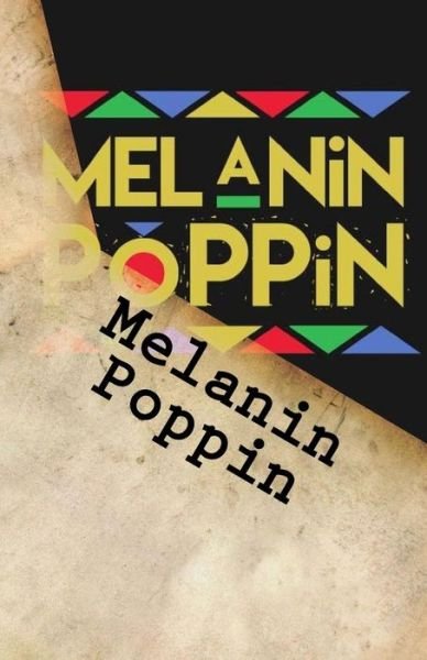 Melanin Poppin - Dba (Abd) Nikki Giovanni a Huff - Books - Createspace Independent Publishing Platf - 9781984015280 - January 5, 2018