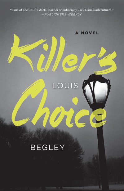 Cover for Louis Begley · Killer's Choice: A Novel - Jack Dana (Paperback Book) (2020)