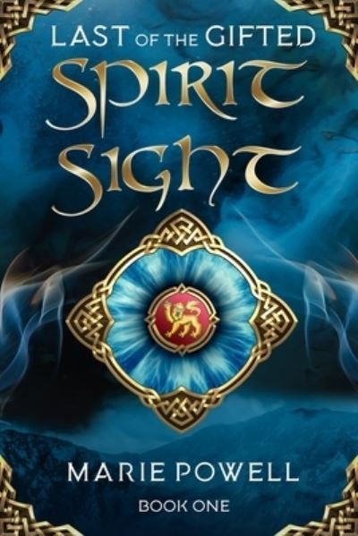 Cover for Marie Powell · Spirit Sight: Epic fantasy in medieval Wales (Last of the Gifted - Book One) - Last of the Gifted (Paperback Book) (2020)