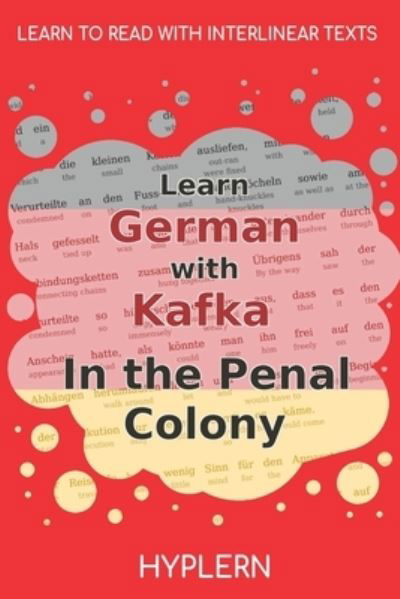 Learn German with Kafka's The Penal Colony - Franz Kafka - Books - Bermuda Word - 9781989643280 - March 7, 2021