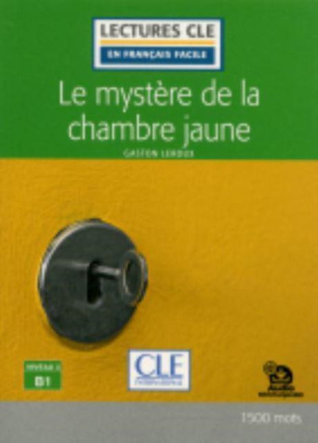 Cover for Gaston Leroux · Le mystere de la chambre jaune - Niveau 3/B1 - Lecture CLE en francais facile + Audio (Paperback Book) (2019)