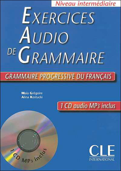 Exercices audio de la grammaire progressive du francais - Niveau intermediaire A2/B1 + CD - Alina Kostucki - Books - Cle International - 9782090337280 - January 30, 2003