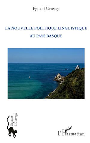 Cover for Eguzki Urteaga · La nouvelle politique linguistique au Pays Basque (Paperback Book) (2020)