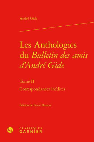 Les Anthologies Du Bulletin Des Amis d'Andre Gide. Tome II - Andre Gide - Livres - Classiques Garnier - 9782406125280 - 23 février 2022