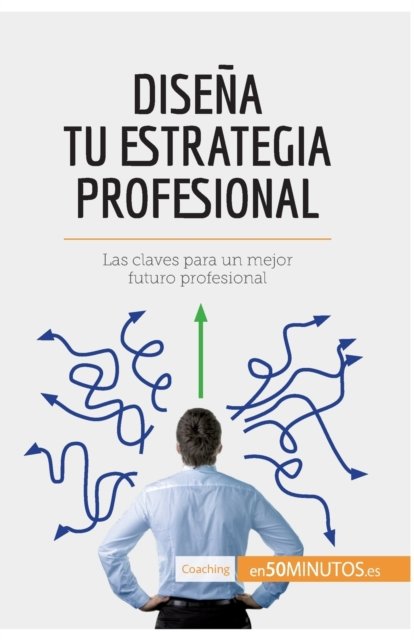 Cover for 50minutos · Disena tu estrategia profesional (Taschenbuch) (2017)