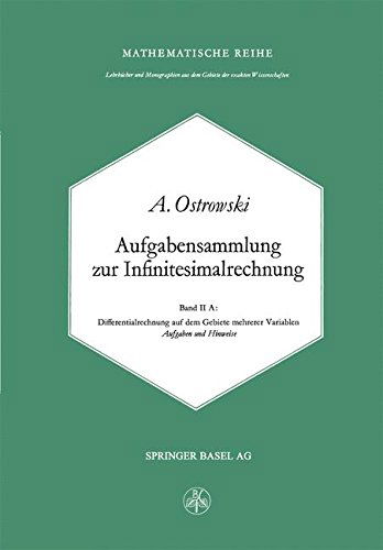 Cover for A Ostrowski · Aufgabensammlung Zur Infinitesimalrechnung: Band II A: Differentialrechnung Auf Dem Gebiete Mehrerer Variablen Aufgaben Und Hinweise (Paperback Book) [Softcover Reprint of the Original 1st 1972 edition] (2014)