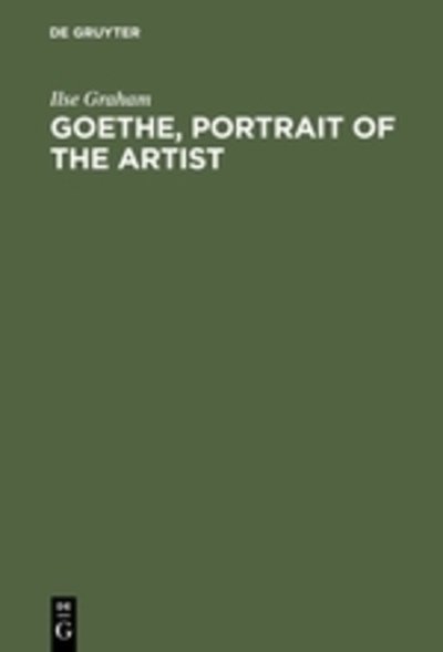 Goethe, Portrait of the Artist - Graham - Books -  - 9783110069280 - 1977