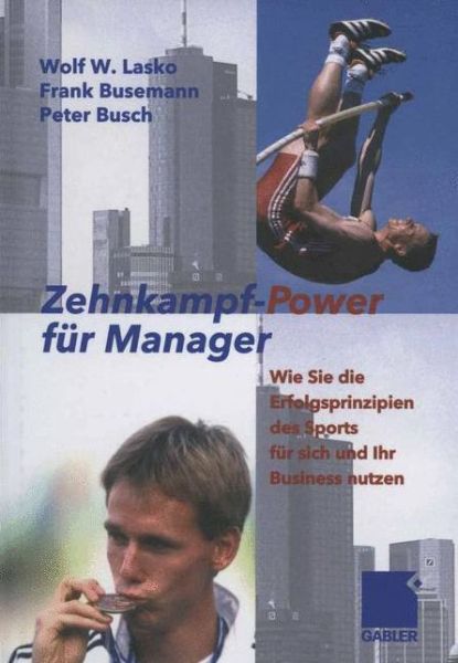 Cover for Wolf Lasko · Zehnkampf-Power fur Manager (Paperback Book) [Softcover reprint of the original 1st ed. 2005 edition] (2012)