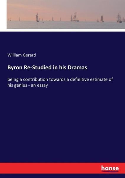 Cover for Gerard · Byron Re-Studied in his Dramas (Book) (2017)