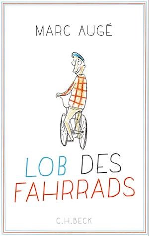 Cover for Marc Augé · Lob des Fahrrads (Hardcover Book) (2016)