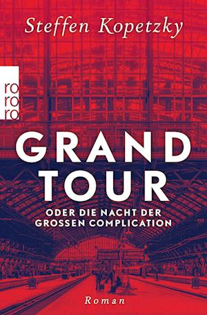 Cover for Steffen Kopetzky · Grand Tour oder die Nacht der Großen Complication (Book) (2023)