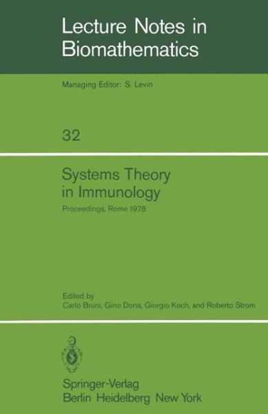 Cover for C Bruni · Systems Theory in Immunology: Proceedings of the Working Conference, Held in Rome, May 1978 - Lecture Notes in Biomathematics (Paperback Book) [Softcover Reprint of the Original 1st Ed. 1979 edition] (1979)