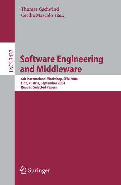 Cover for Thomas Gschwind · Software Engineering and Middleware: 4th International Workshop, Sem 2004, Linz, Austria, September 20-21, 2004 Revised Selected Papers - Lecture Notes in Computer Science / Programming and Software Engineering (Paperback Book) (2005)