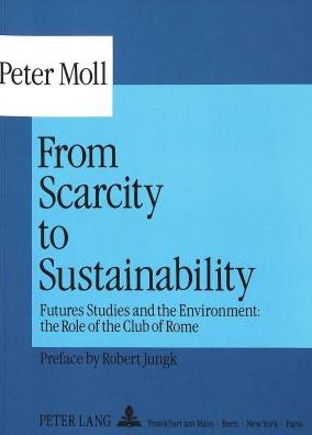 Cover for Peter Moll · From Scarcity to Sustainability: Futures Studies and the Environment - The Role of the Club of Rome (Paperback Book) (1991)