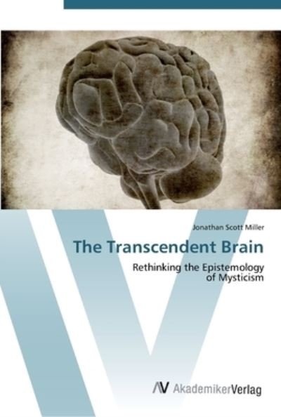 Cover for Miller · The Transcendent Brain (Book) (2012)