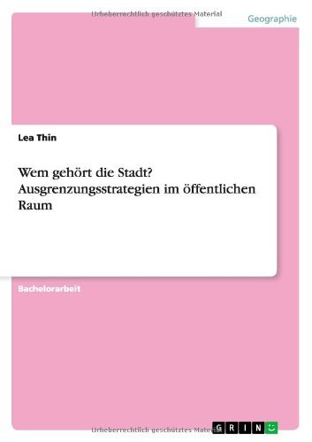 Cover for Lea Thin · Wem Gehort Die Stadt? Ausgrenzungsstrategien Im Offentlichen Raum (Taschenbuch) [German edition] (2014)