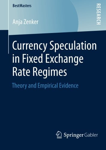 Anja Zenker · Currency Speculation in Fixed Exchange Rate Regimes: Theory and Empirical Evidence - BestMasters (Paperback Book) (2014)