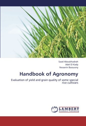 Handbook of Agronomy: Evaluation of Yield and Grain Quality of Some Special Rice Cultivars - Nesserin Bassuony - Livros - LAP LAMBERT Academic Publishing - 9783659108280 - 7 de setembro de 2012