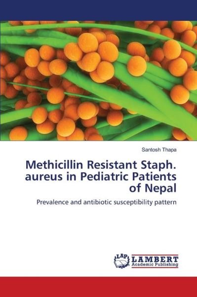Cover for Thapa · Methicillin Resistant Staph. aure (Book) (2012)