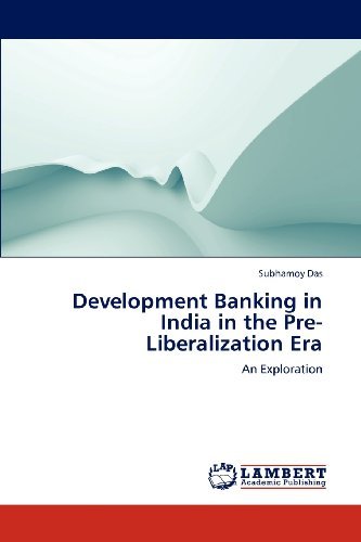 Cover for Subhamoy Das · Development Banking in India in the Pre-liberalization Era: an Exploration (Taschenbuch) (2012)