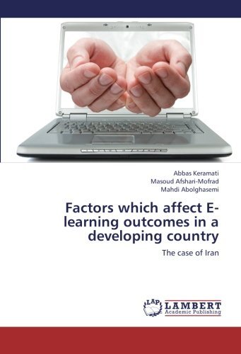 Cover for Mahdi Abolghasemi · Factors Which Affect E-learning Outcomes in a Developing Country: the Case of Iran (Paperback Book) (2012)