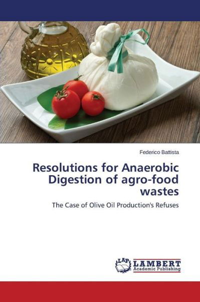 Cover for Battista Federico · Resolutions for Anaerobic Digestion of Agro-food Wastes (Paperback Book) (2015)