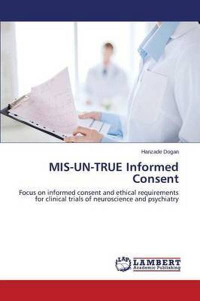 Cover for Dogan Hanzade · MIS-UN-TRUE Informed Consent (Pocketbok) (2015)