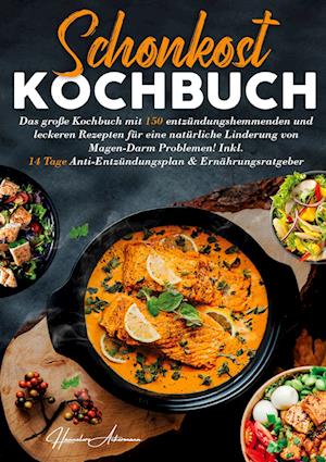 Cover for Hannelore Ackermann · Schonkost Kochbuch – Entzündungsarm &amp; alltagstauglich (Book) (2025)