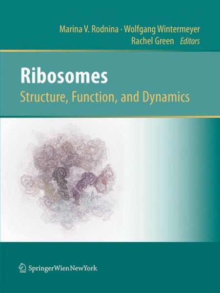 Cover for Ribosomes  Structure, Function, and Dynamics (Paperback Book) [Softcover reprint of the original 1st ed. 2011 edition] (2016)