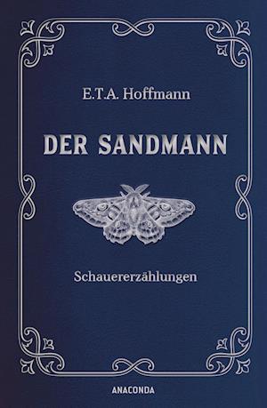 Cover for E. T. A. Hoffmann · Der Sandmann. Schauererzählungen. In Cabra-Leder gebunden. Mit Silberprägung (Bok) (2024)