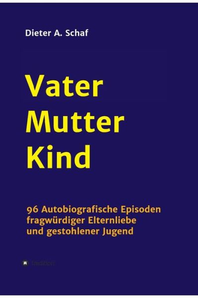 Cover for Dieter a Schaf · Vater - Mutter - Kind (Hardcover Book) (2015)
