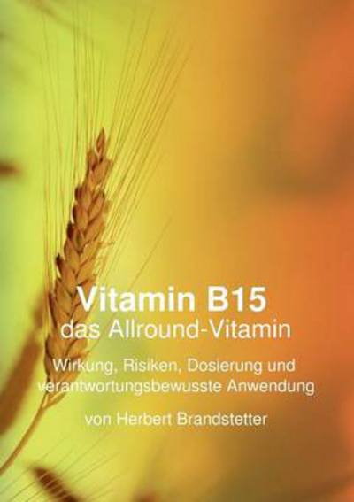 Cover for Herbert Brandstetter · Vitamin B15 Das Allround-Vitamin (Paperback Book) (2014)