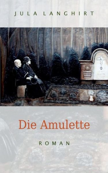 Cover for Jula Langhirt · Die Amulette (Paperback Book) (2015)