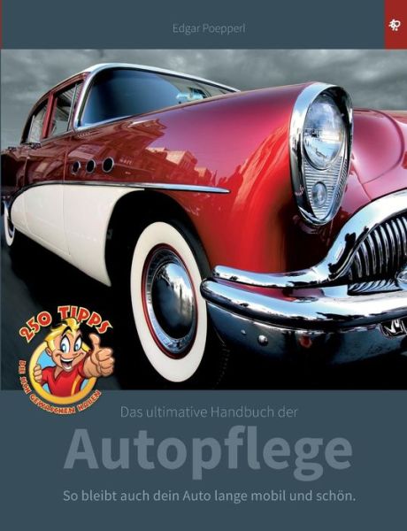 Cover for Edgar Poepperl · Das Ultimative Handbuch Der Autopflege (Paperback Book) (2015)