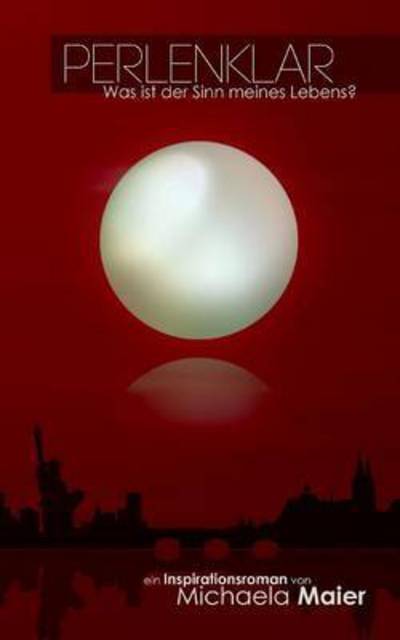 Cover for Michaela Maier · Perlenklar: Was ist der Sinn meines Lebens? (Paperback Book) (2015)