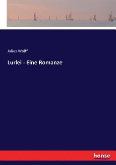 Cover for Julius Wolff · Lurlei - Eine Romanze (Taschenbuch) (2017)