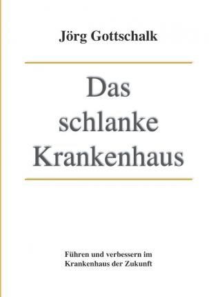 Cover for Gottschalk · Das schlanke Krankenhaus (Book)
