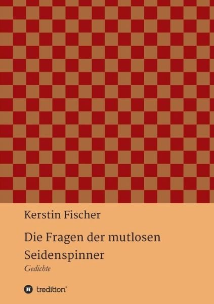 Cover for Fischer · Die Fragen der mutlosen Seidens (Buch) (2018)