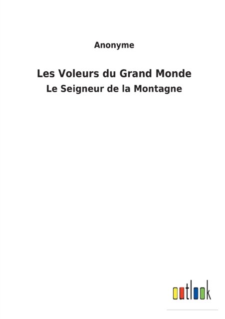 Cover for Anonyme · Les Voleurs du Grand Monde (Pocketbok) (2022)