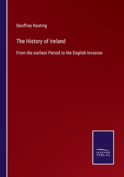 Cover for Geoffrey Keating · The History of Ireland (Paperback Book) (2022)