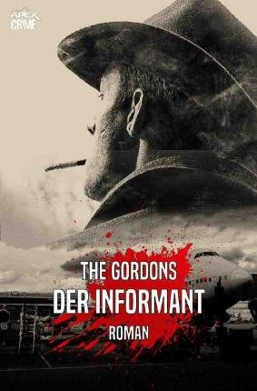 Der Informant - Gordons - Books -  - 9783753116280 - 