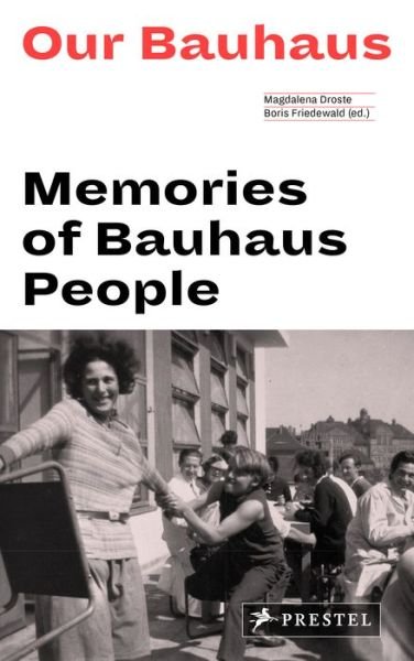 Cover for Friedewald, ,Boris · Our Bauhaus: Memories of Bauhaus People (Paperback Bog) (2019)