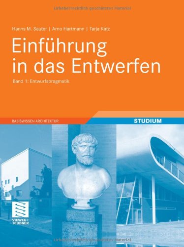 Cover for Hanns M. Sauter · Einfuhrung in das Entwerfen: Band 1: Entwurfspragmatik - Basiswissen Architektur (Hardcover Book) [German, 2011 edition] (2011)